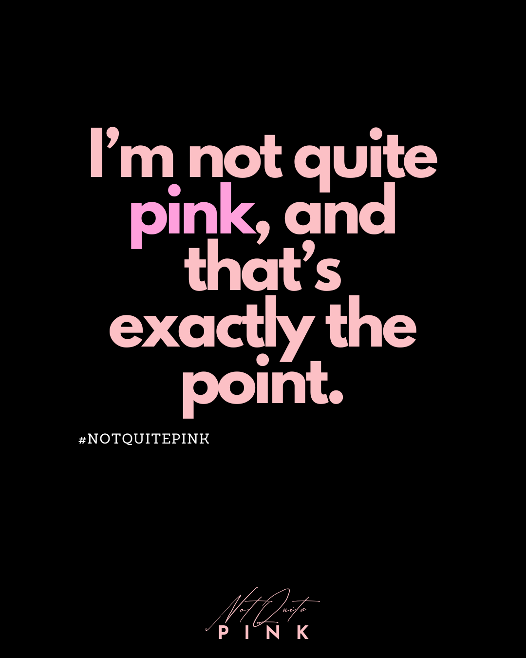 The Power of Not Quite Pink: Why We’re More Than a Colour